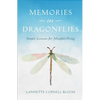 Memories in Dragonflies: Simple Lessons for Mindful Dying - Paperback