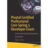 Pivotal Certified Professional Core Spring 5 Developer Exam: A Study Guide Using Spring Framework 5 - Paperback
