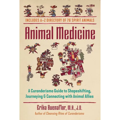 Animal Medicine: A Curanderismo Guide to Shapeshifting, Journeying, and Connecting with Animal Allies - Paperback
