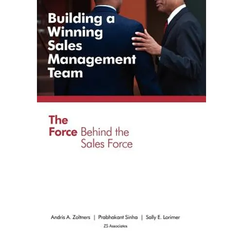 Building a Winning Sales Management Team: The Force Behind the Sales Force - Hardcover