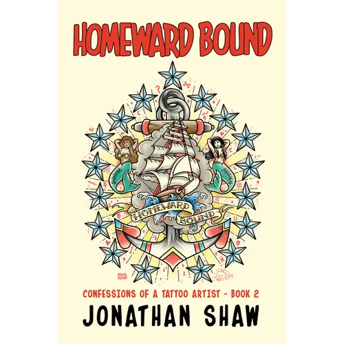 Homeward Bound: Confessions of a Tattoo Artist (Book 2) - Paperback