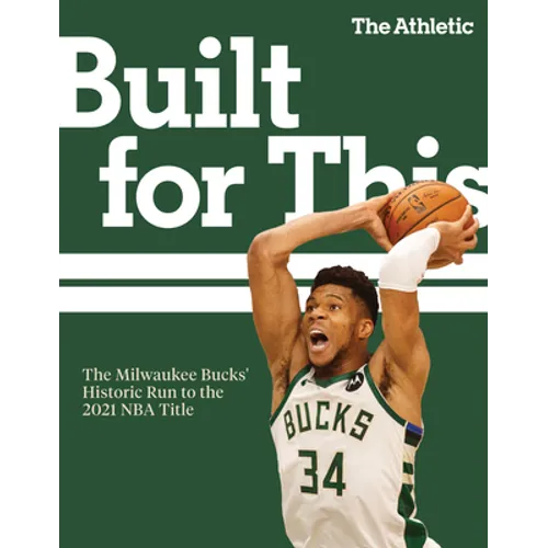 Built for This: The Milwaukee Bucks' Historic Run to the 2021 NBA Title - Paperback