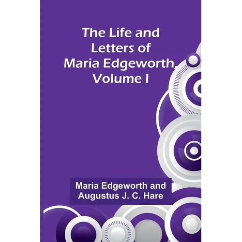 The Life and Letters of Maria Edgeworth, Volume I - Paperback