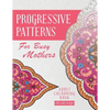 Progressive Patterns - For Busy Mothers: Adult Colouring Book - Paperback