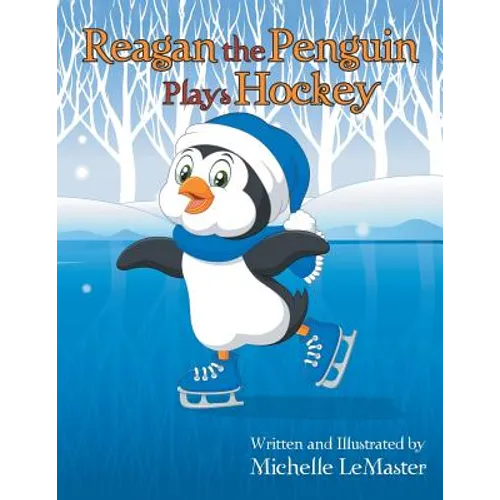Reagan the Penguin Plays Hockey - Paperback