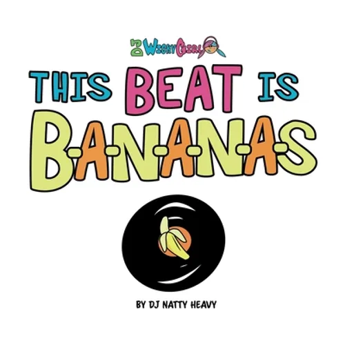 This Beat is B-A-N-A-N-A-S: A Musical Kids Spelling Book - Hardcover