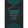 Overcoming Workplace Loneliness: Cultivating Belonging for a Remote Workforce - Hardcover