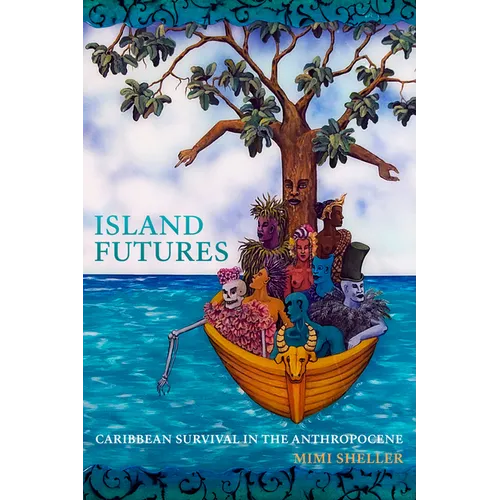 Island Futures: Caribbean Survival in the Anthropocene - Paperback