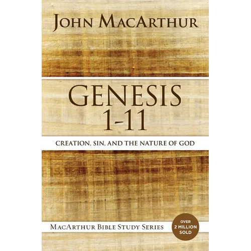 Genesis 1 to 11: Creation, Sin, and the Nature of God - Paperback