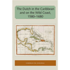 The Dutch in the Caribbean and on the Wild Coast 1580-1680 - Paperback