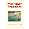 Wild Flower Freedom - Paperback