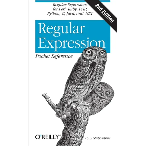 Regular Expression Pocket Reference: Regular Expressions for Perl, Ruby, Php, Python, C, Java and .Net - Paperback