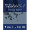Untangling the Web of Poverty: Global Citizens Working Together for the Good of All - Paperback