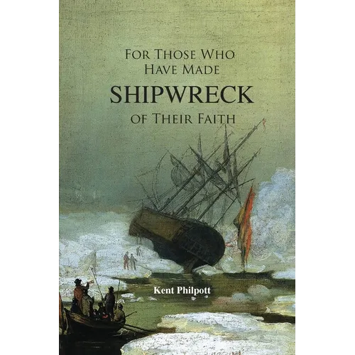 For Those Who Have Made Shipwreck of Their Faith - Paperback