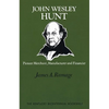 John Wesley Hunt: Pioneer Merchant, Manufacturer and Financier - Paperback