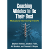Coaching Athletes to Be Their Best: Motivational Interviewing in Sports - Hardcover