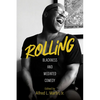 Rolling: Blackness and Mediated Comedy - Hardcover