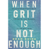 When Grit is Not Enough - Paperback