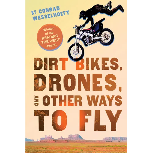 Dirt Bikes, Drones, and Other Ways to Fly - Paperback