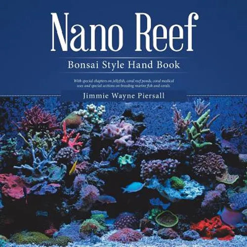 Nano Reef: Bonsai Style Hand Book - Paperback
