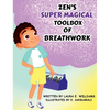 Zen's Super Magical Toolbox of Breathwork - Hardcover