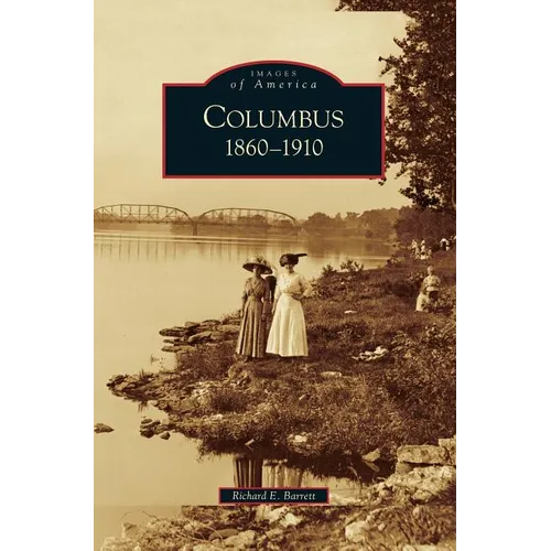 Columbus: 1860-1910 - Hardcover