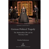 German Political Tragedy: The Machiavellian Plot and the Necessary Crime - Hardcover
