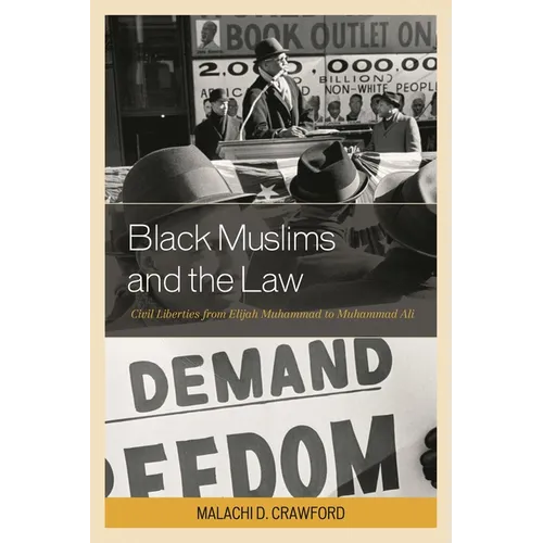 Black Muslims and the Law: Civil Liberties from Elijah Muhammad to Muhammad Ali - Paperback
