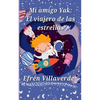 Mi amigo Yak: El viajero de las estrellas - Paperback