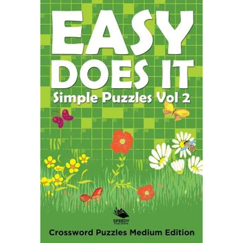 Easy Does It Simple Puzzles Vol 2: Crossword Puzzles Medium Edition - Paperback