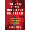 The Case of the Murderous Dr. Cream: The Hunt for a Victorian Era Serial Killer - Paperback