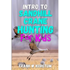 Intro to Sandhill Crane Hunting for Kids - Paperback