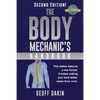 The Body Mechanic's Handbook: Why You Have Low Back Pain and How To Eliminate It At Home - Paperback