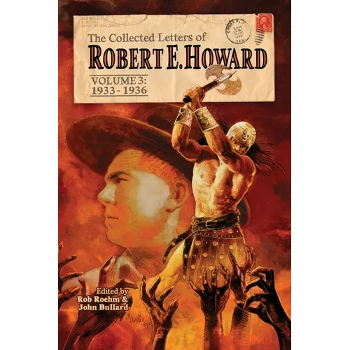 The Collected Letters of Robert E. Howard, Volume 3 - Paperback