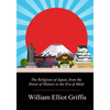 The Religions of Japan, from the Dawn of History to the Era of Méiji - Paperback