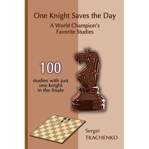 One Knight Saves the Day: A World Champion's Favorite Studies - Paperback
