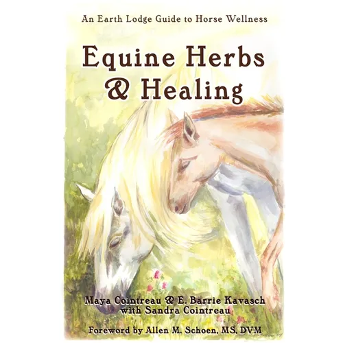 Equine Herbs & Healing: An Earth Lodge Guide to Horse Wellness - Paperback