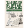 Wilderness Survival Essentials: Handbook for Finding Shelter, Water and Food - Paperback