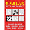 Logic Puzzle Book for Adults Mixed: Sudoku, Nonograms, kakuro, Suguru, Numbrix and Futoshiki Variety Puzzlebook - Paperback