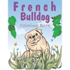 French Bulldog Coloring Book: A Easy French Bulldog Coloring Pages, Gift for Dog lovers ( Boys and Girls ) - Paperback