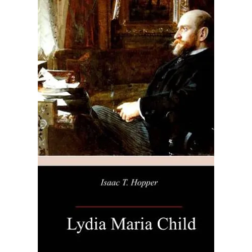 Isaac T. Hopper - Paperback