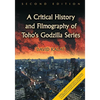 A Critical History and Filmography of Toho's Godzilla Series, 2D Ed. - Paperback