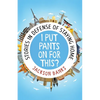 I Put Pants On For This?: Stories in Defense of Staying Home - Paperback