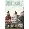 Empire Builder: John D. Spreckels and the Making of San Diego - Paperback
