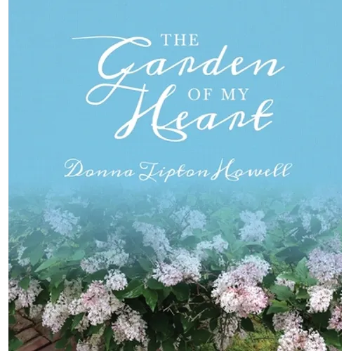 The Garden of My Heart - Hardcover