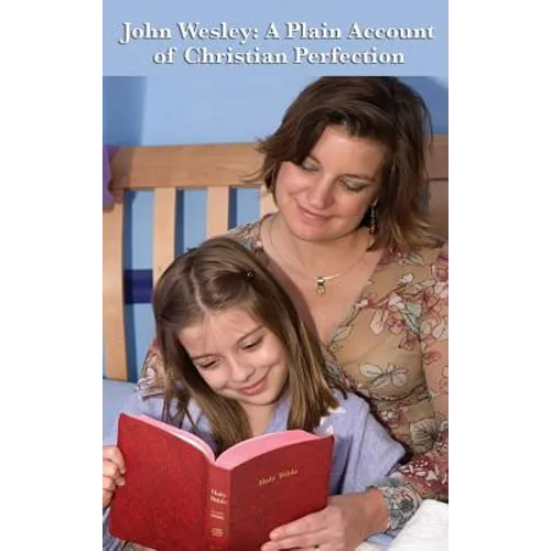 John Wesley: A Plain Account of Christian Perfection - Hardcover
