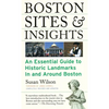 Boston Sites & Insights: An Essential Guide to Historic Landmarks in and Around Boston - Paperback