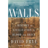 Walls: A History of Civilization in Blood and Brick - Paperback