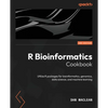 R Bioinformatics Cookbook - Second Edition: Utilize R packages for bioinformatics, genomics, data science, and machine learning - Paperback