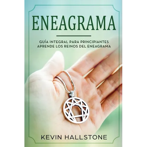Eneagrama: Guía integral para principiantes aprende los reinos del eneagrama(Libro En Espanol/Enneagram Spanish Book Version) - Paperback